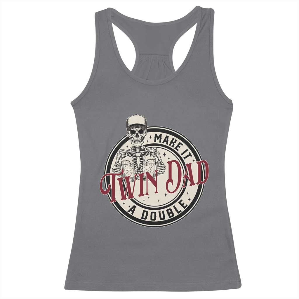 Funny Skeleton Twin Dad Make It A Double Racerback Tank Top Expecting Fathers Day Gift