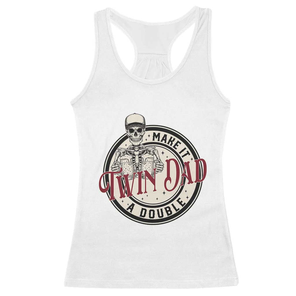Funny Skeleton Twin Dad Make It A Double Racerback Tank Top Expecting Fathers Day Gift