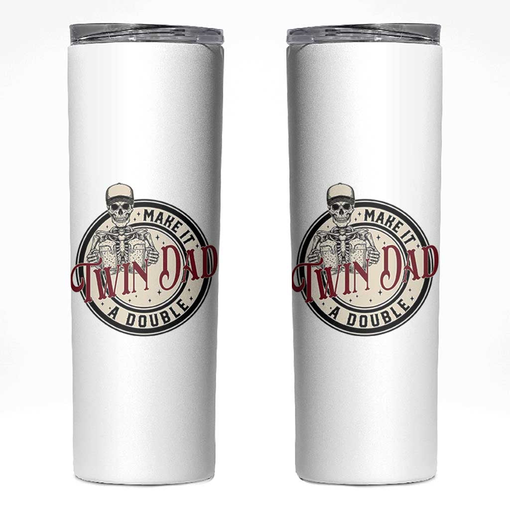 Funny Skeleton Twin Dad Make It A Double Skinny Tumbler Expecting Fathers Day Gift