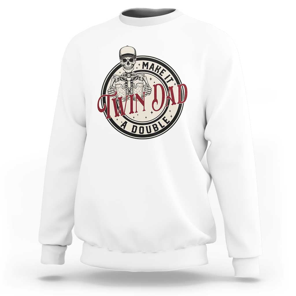 Funny Skeleton Twin Dad Make It A Double Sweatshirt Expecting Fathers Day Gift