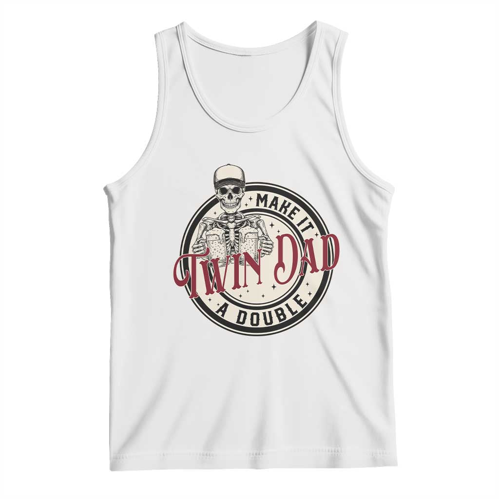 Funny Skeleton Twin Dad Make It A Double Tank Top Expecting Fathers Day Gift