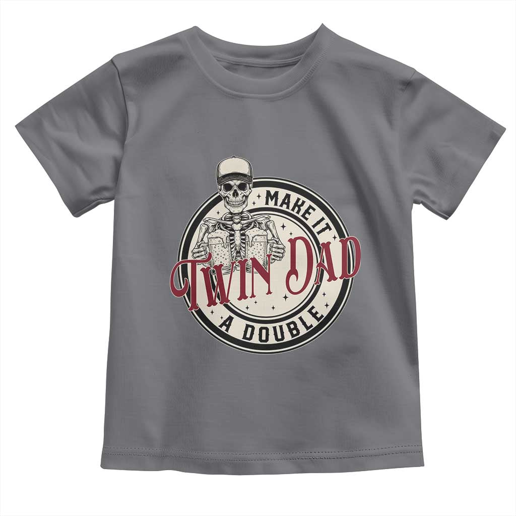 Funny Skeleton Twin Dad Make It A Double Toddler T Shirt Expecting Fathers Day Gift