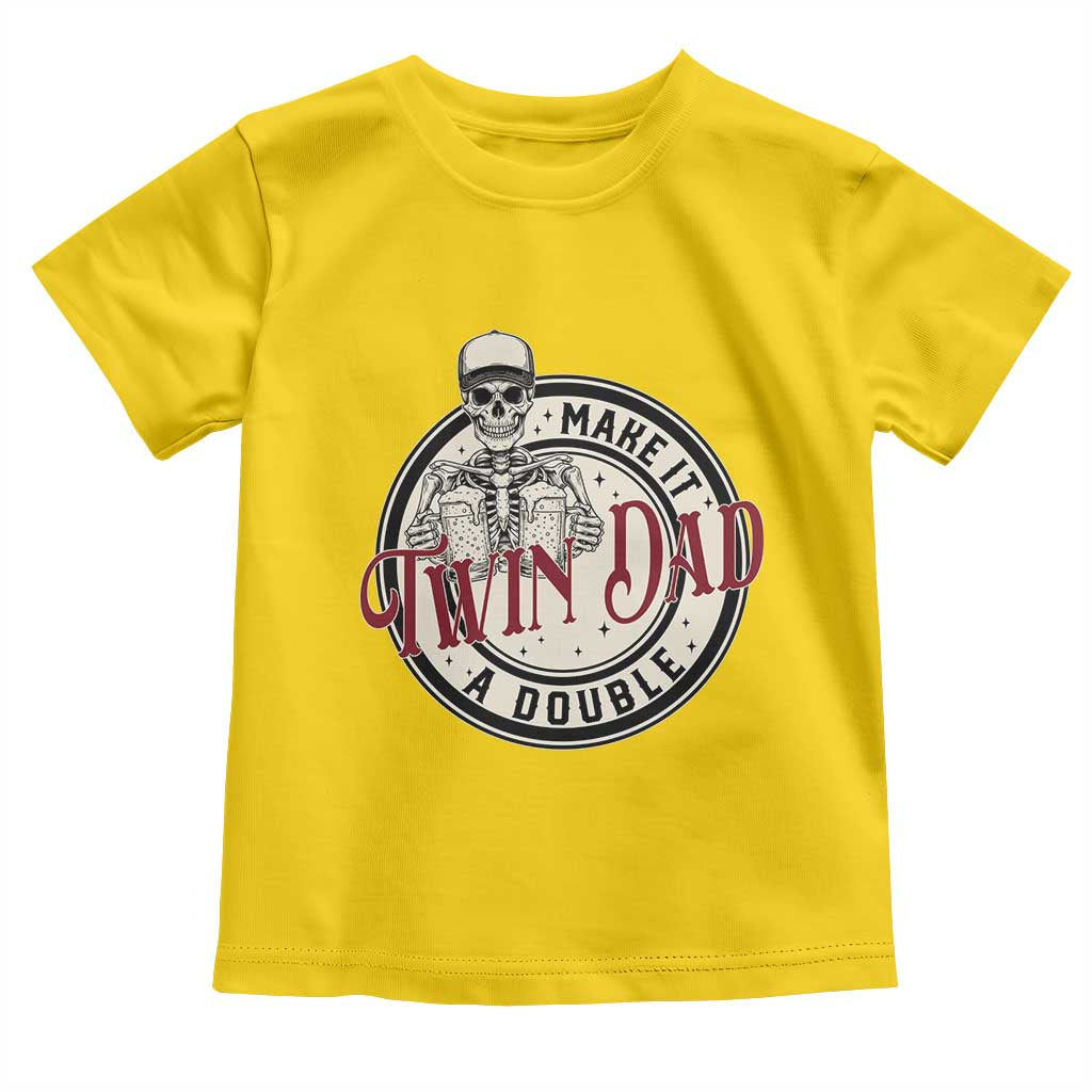 Funny Skeleton Twin Dad Make It A Double Toddler T Shirt Expecting Fathers Day Gift