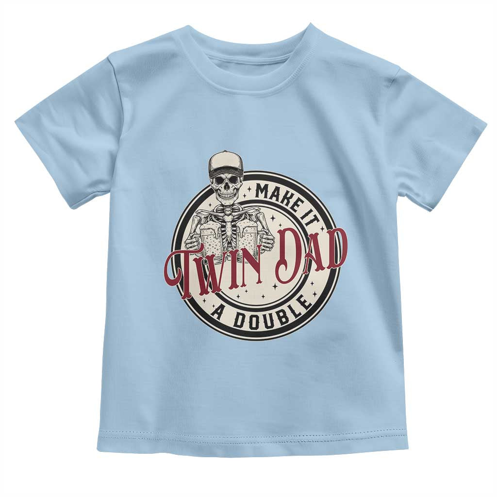 Funny Skeleton Twin Dad Make It A Double Toddler T Shirt Expecting Fathers Day Gift