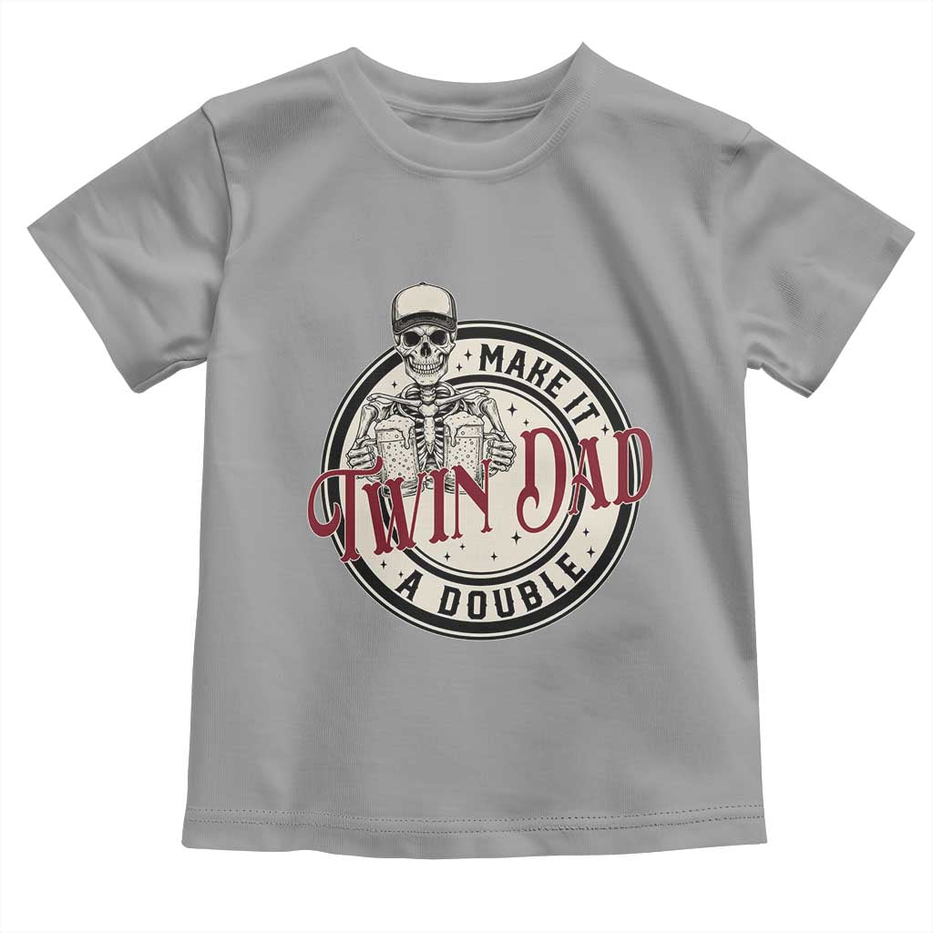 Funny Skeleton Twin Dad Make It A Double Toddler T Shirt Expecting Fathers Day Gift