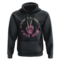 Twin Mom Hoodie Make It A Double Expecting Twins Mothers Day