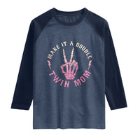 Twin Mom Raglan Shirt Make It A Double Expecting Twins Mothers Day