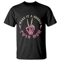 Twin Mom T Shirt Make It A Double Expecting Twins Mothers Day