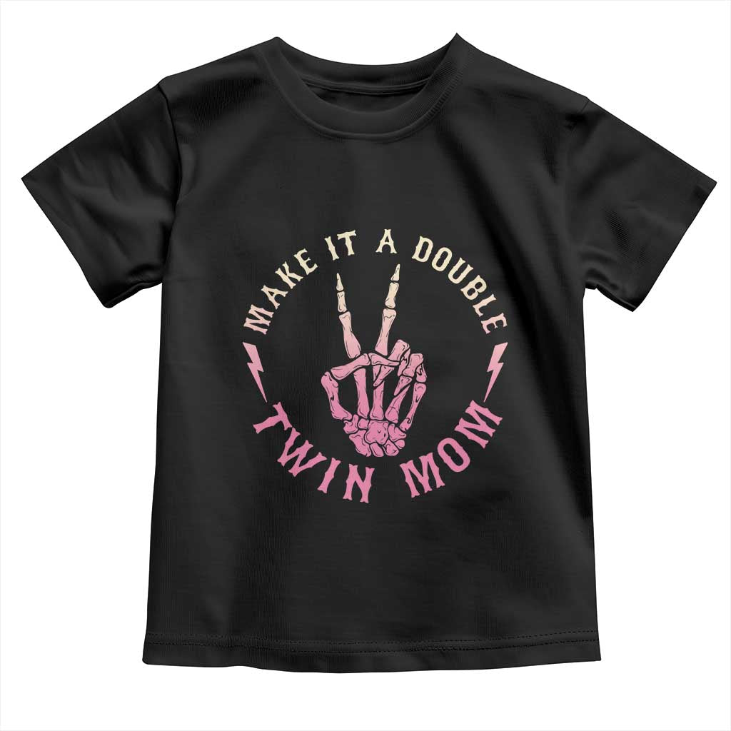 Twin Mom Toddler T Shirt Make It A Double Expecting Twins Mothers Day