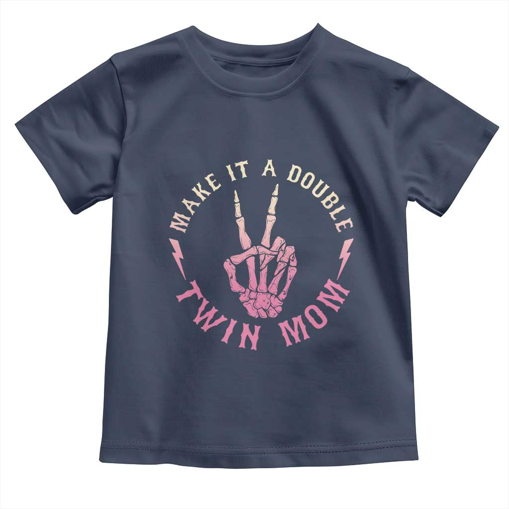 Twin Mom Toddler T Shirt Make It A Double Expecting Twins Mothers Day