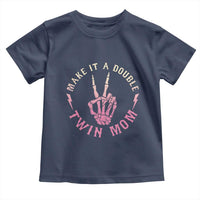 Twin Mom Toddler T Shirt Make It A Double Expecting Twins Mothers Day