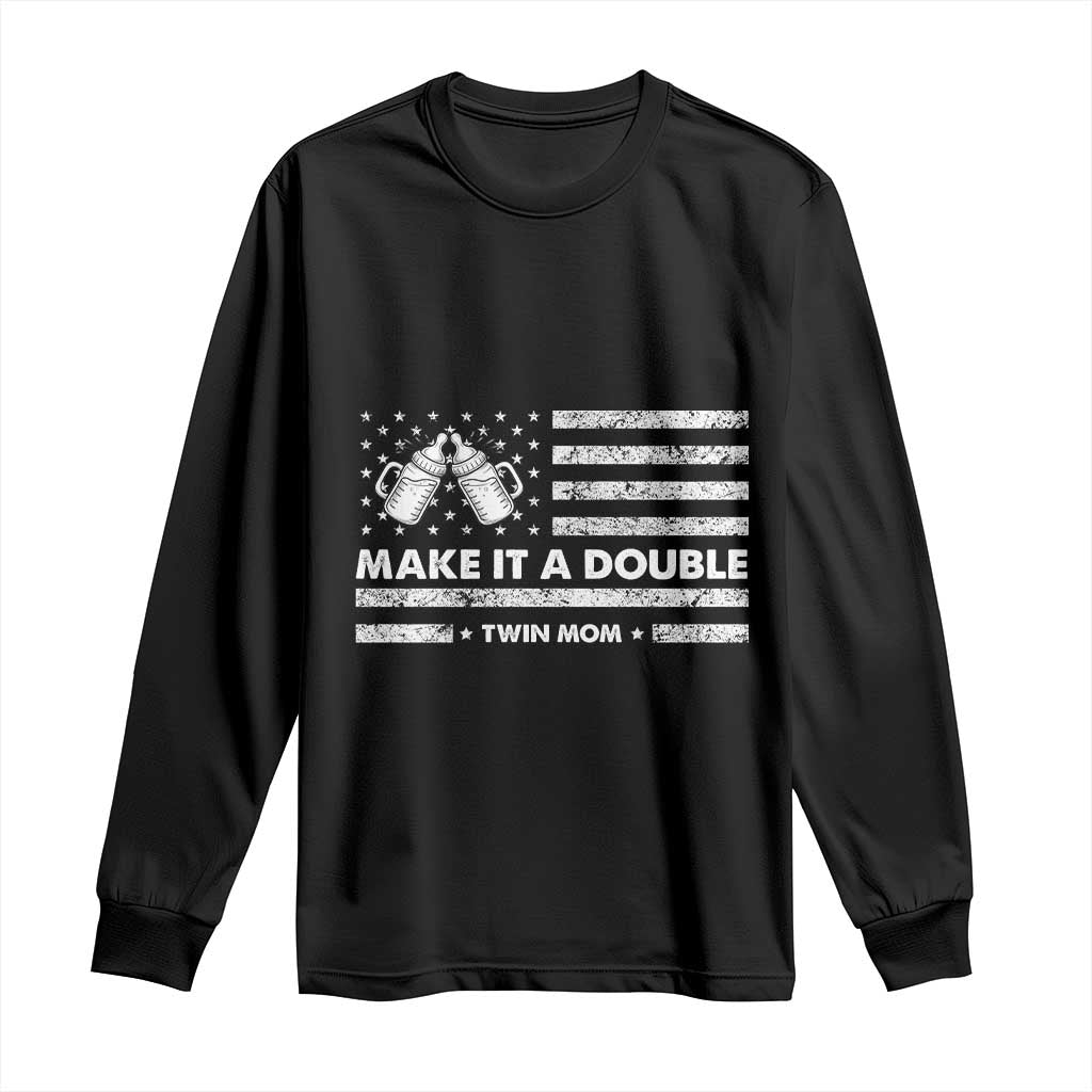 Twin Mom Long Sleeve Shirt Make It A Double Patriotic USA Flag Gift