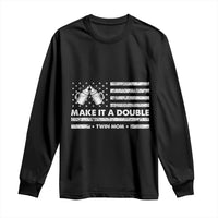 Twin Mom Long Sleeve Shirt Make It A Double Patriotic USA Flag Gift