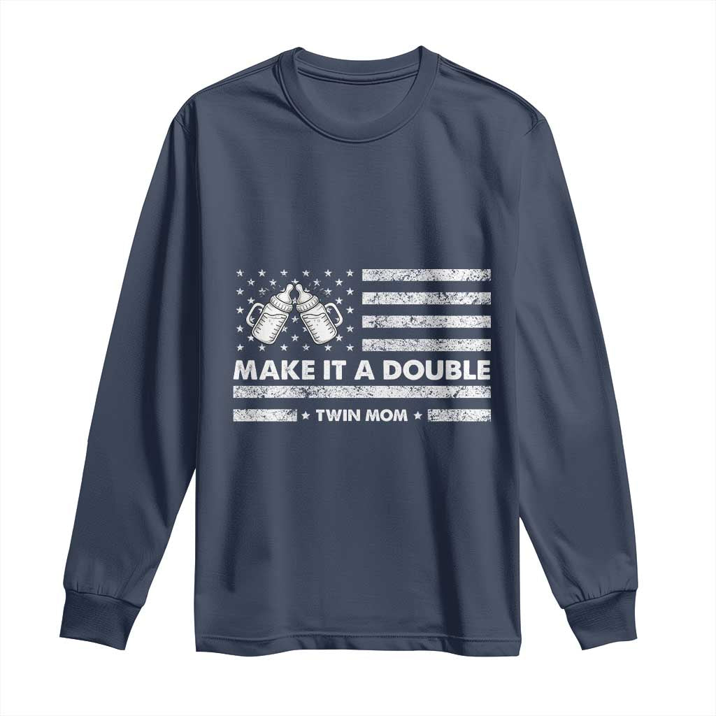 Twin Mom Long Sleeve Shirt Make It A Double Patriotic USA Flag Gift