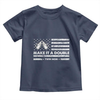 Twin Mom Toddler T Shirt Make It A Double Patriotic USA Flag Gift