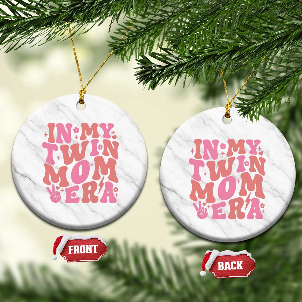 In My Twin Mom Era Ceramic Ornament Funny Mama Twin Pregnancy Announcement