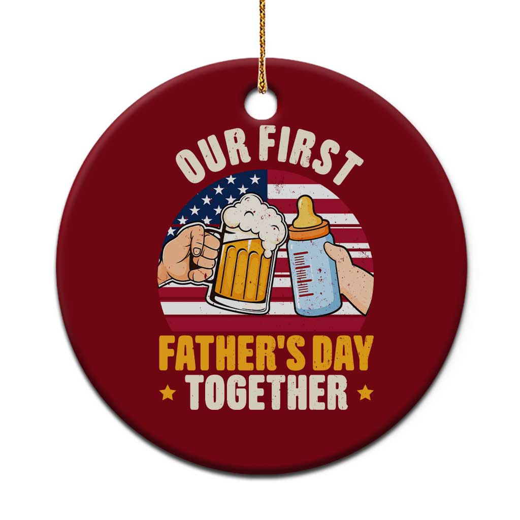 Patriotic Our First Fathers Day Together Ceramic Ornament Gift For New Dad