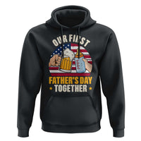 Patriotic Our First Fathers Day Together Hoodie Gift For New Dad