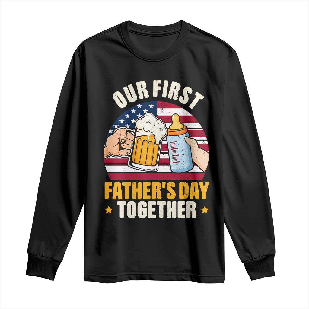 Patriotic Our First Fathers Day Together Long Sleeve Shirt Gift For New Dad