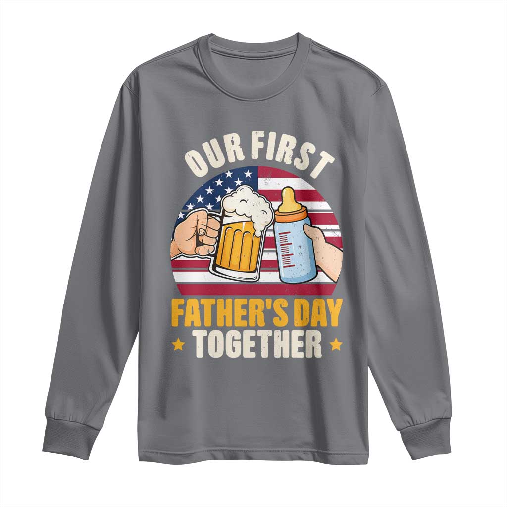 Patriotic Our First Fathers Day Together Long Sleeve Shirt Gift For New Dad