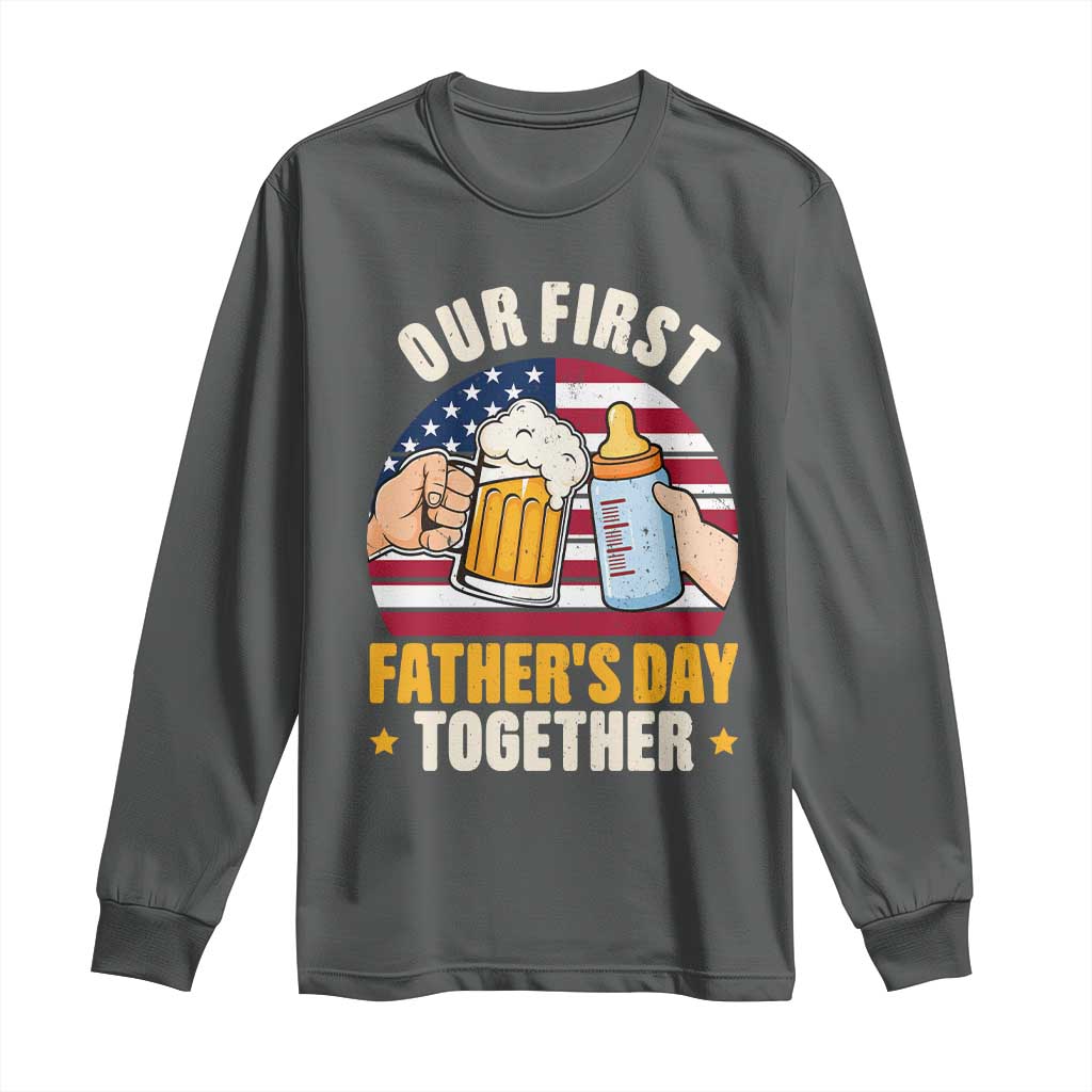 Patriotic Our First Fathers Day Together Long Sleeve Shirt Gift For New Dad