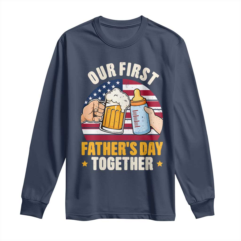 Patriotic Our First Fathers Day Together Long Sleeve Shirt Gift For New Dad