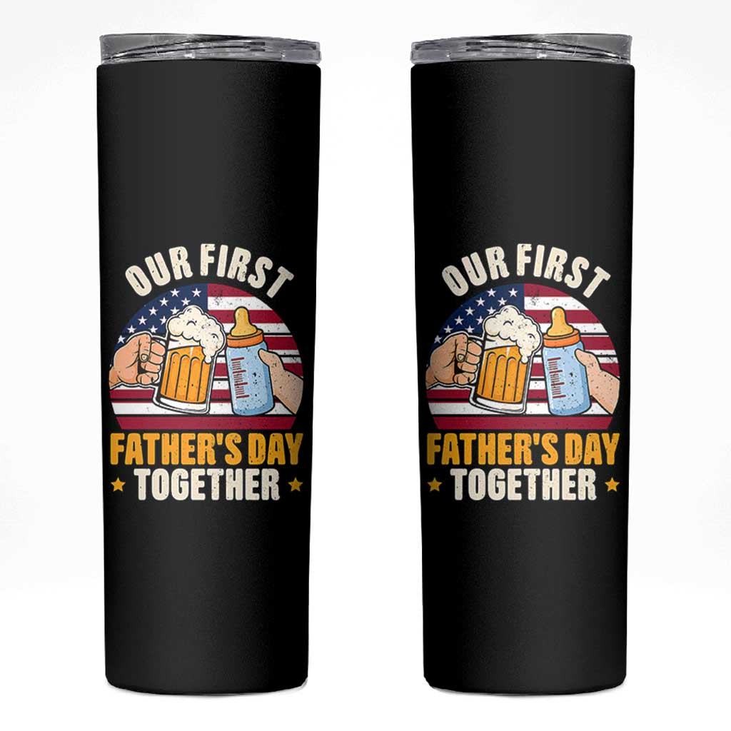 Patriotic Our First Fathers Day Together Skinny Tumbler Gift For New Dad