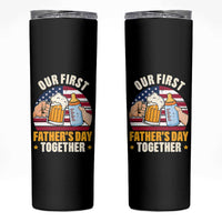 Patriotic Our First Fathers Day Together Skinny Tumbler Gift For New Dad