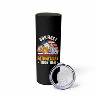 Patriotic Our First Fathers Day Together Skinny Tumbler Gift For New Dad