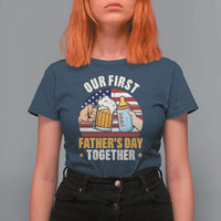 Patriotic Our First Fathers Day Together T Shirt For Women Gift For New Dad