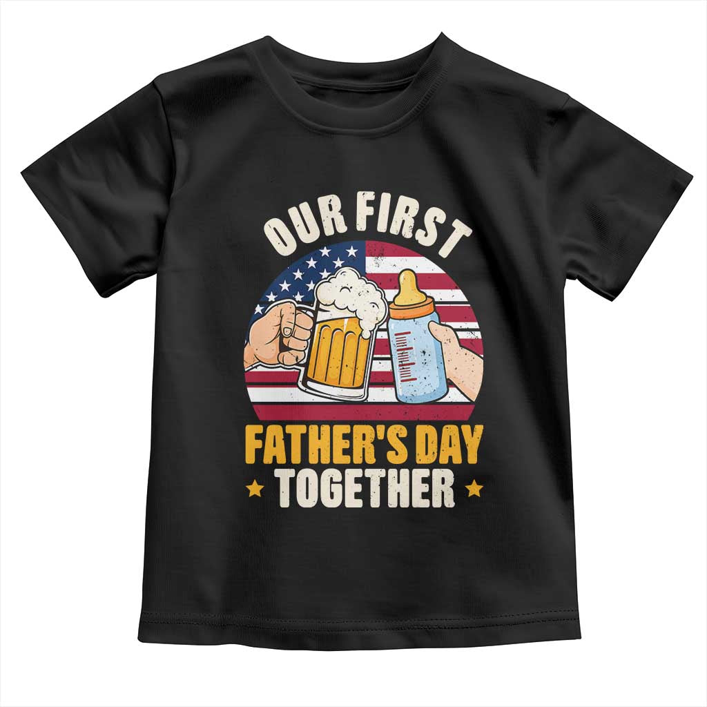 Patriotic Our First Fathers Day Together Toddler T Shirt Gift For New Dad