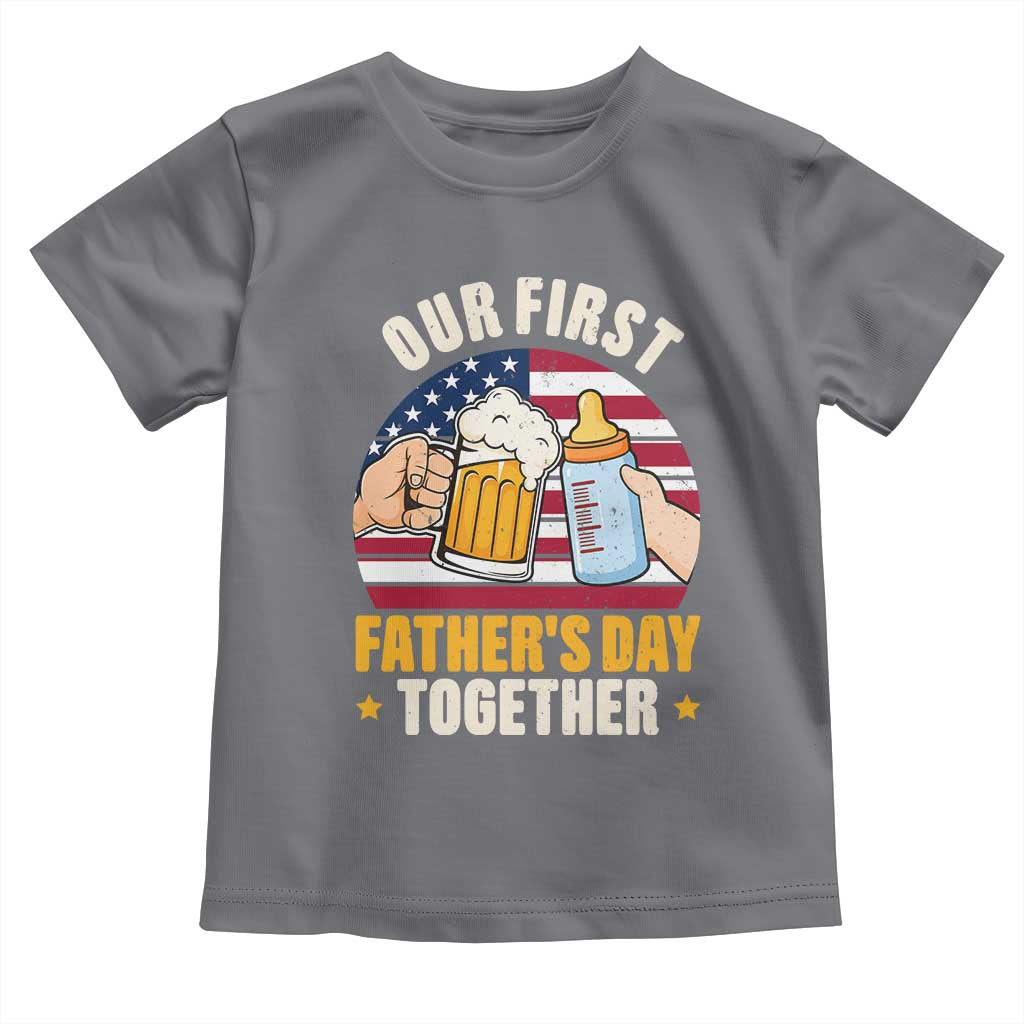 Patriotic Our First Fathers Day Together Toddler T Shirt Gift For New Dad