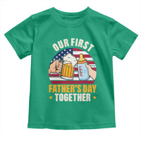 Patriotic Our First Fathers Day Together Toddler T Shirt Gift For New Dad