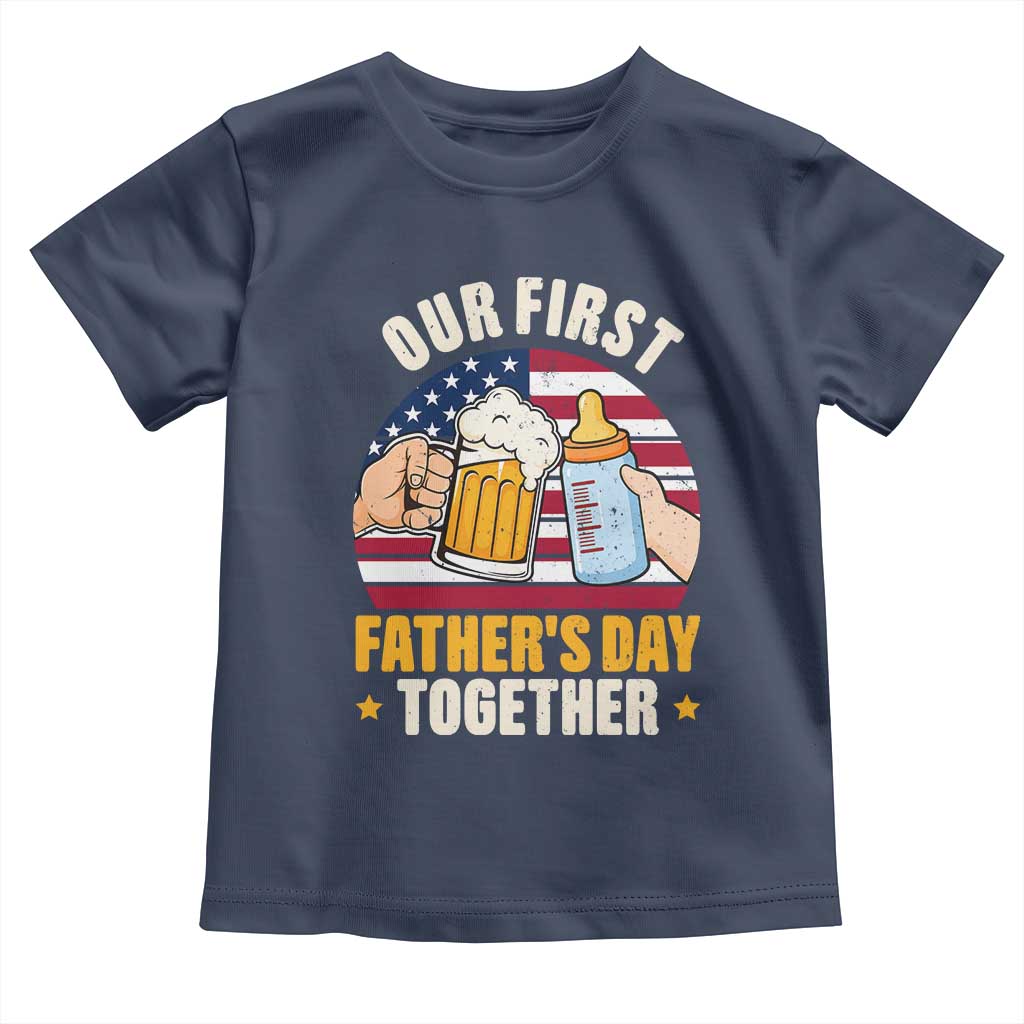 Patriotic Our First Fathers Day Together Toddler T Shirt Gift For New Dad