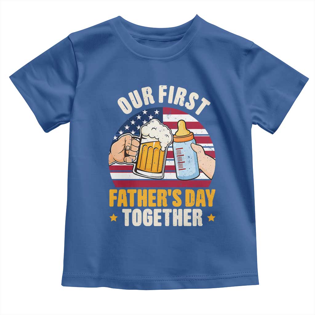Patriotic Our First Fathers Day Together Toddler T Shirt Gift For New Dad