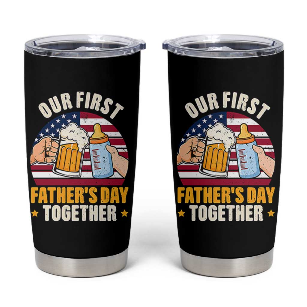Patriotic Our First Fathers Day Together Tumbler Cup Gift For New Dad