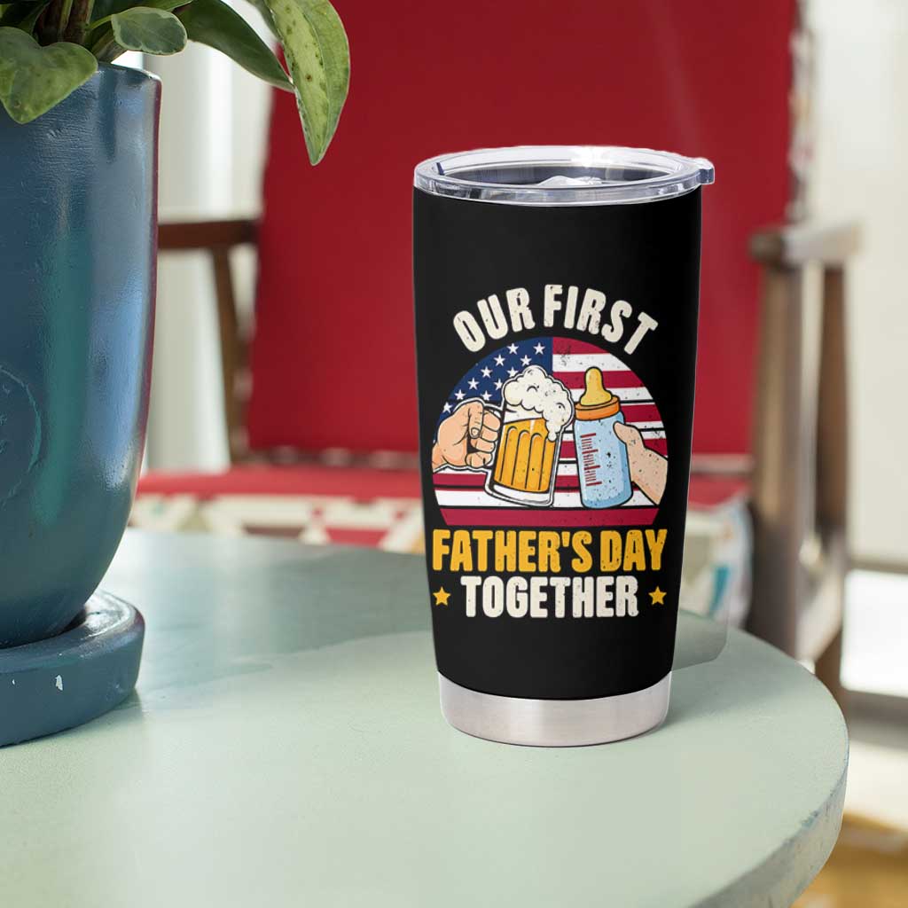 Patriotic Our First Fathers Day Together Tumbler Cup Gift For New Dad