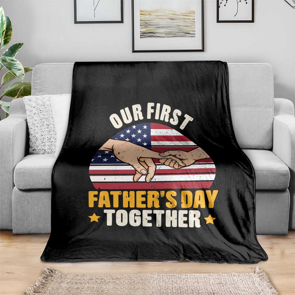 Our First Fathers Day Together Throw Blanket Patriotic New Dad Gift