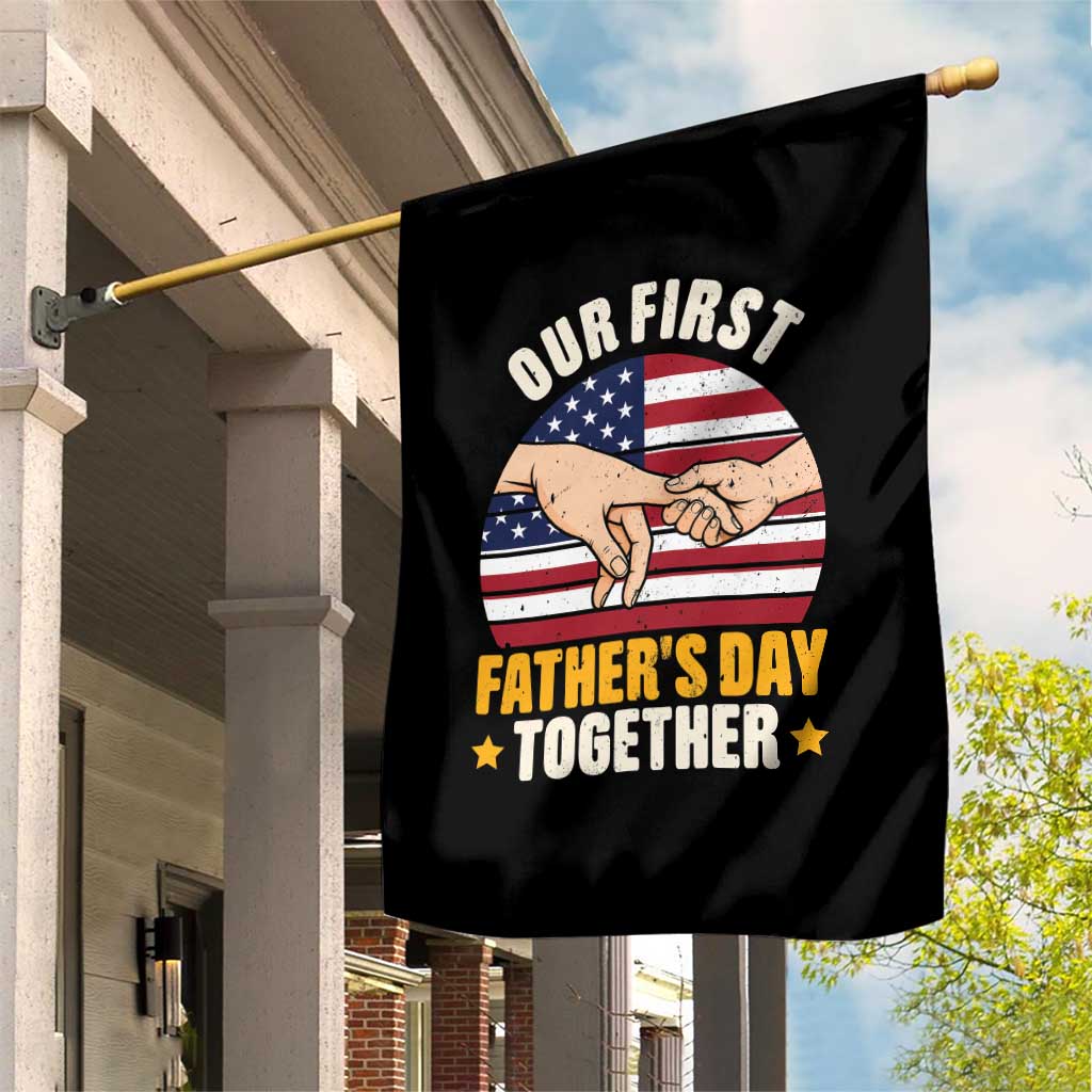 Our First Fathers Day Together Garden Flag Patriotic New Dad Gift