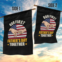 Our First Fathers Day Together Garden Flag Patriotic New Dad Gift