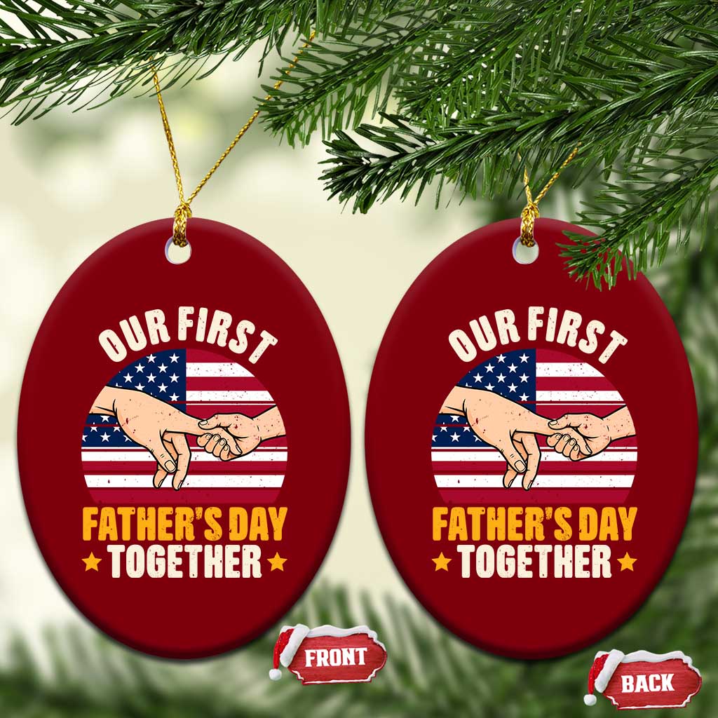 Our First Fathers Day Together Ceramic Ornament Patriotic New Dad Gift