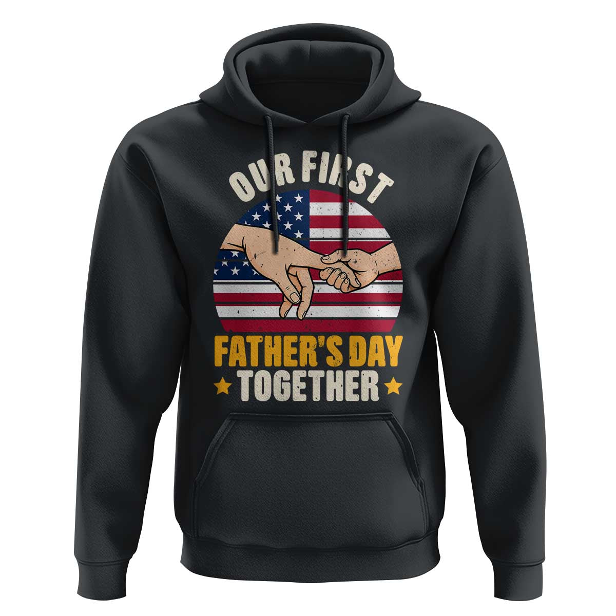 Our First Fathers Day Together Hoodie Patriotic New Dad Gift