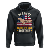 Our First Fathers Day Together Hoodie Patriotic New Dad Gift