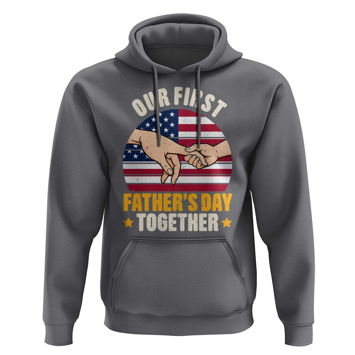 Our First Fathers Day Together Hoodie Patriotic New Dad Gift