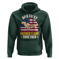 Our First Fathers Day Together Hoodie Patriotic New Dad Gift
