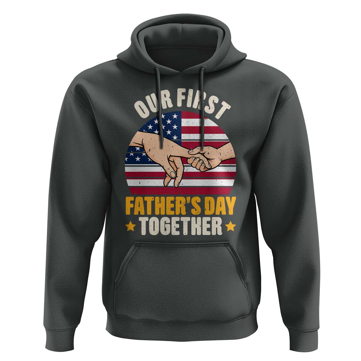Our First Fathers Day Together Hoodie Patriotic New Dad Gift