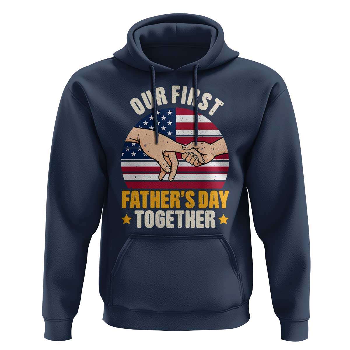 Our First Fathers Day Together Hoodie Patriotic New Dad Gift