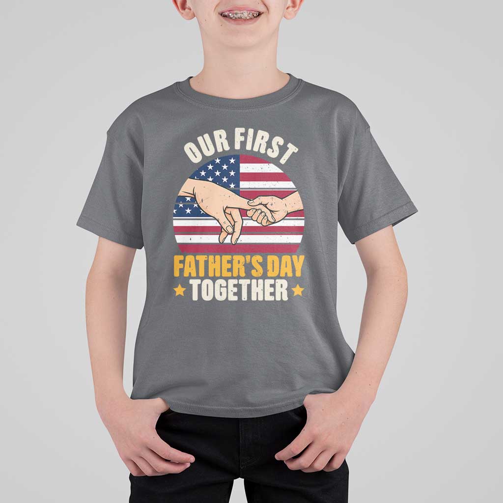Our First Fathers Day Together T Shirt For Kid Patriotic New Dad Gift