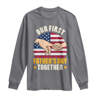 Our First Fathers Day Together Long Sleeve Shirt Patriotic New Dad Gift
