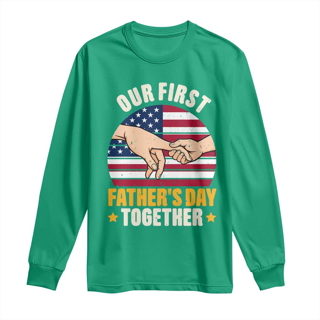 Our First Fathers Day Together Long Sleeve Shirt Patriotic New Dad Gift